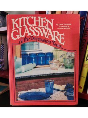 Kitchen Glassware of the Depression Years 5th Ed. Gene Florence 1997 Hardcover